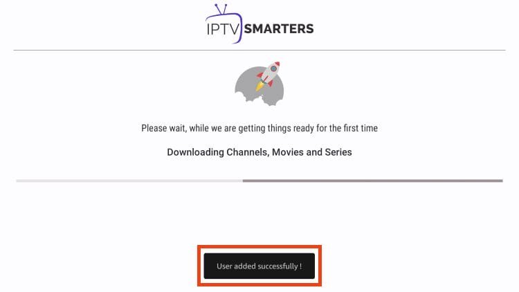 Vous verrez alors que l'utilisateur a été ajouté avec succès ! Le téléchargement des chaînes commencera.
