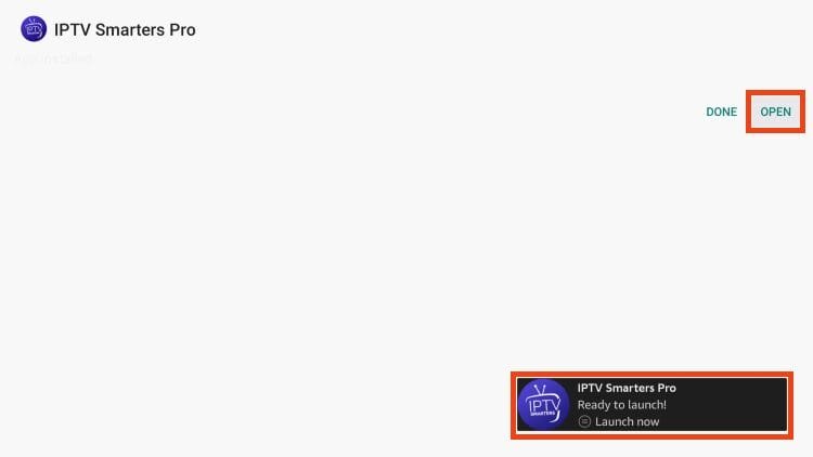 Lorsque vous voyez le message IPTV Smarters prêt à être lancé, sélectionnez Ouvrir.